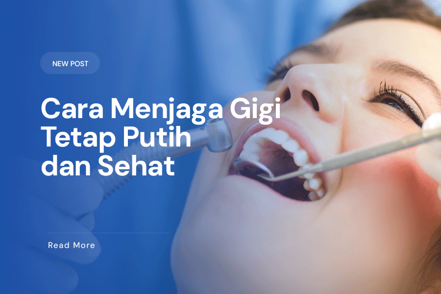 Cara-menjaga-gigi-tetap-putih-dan-sehat