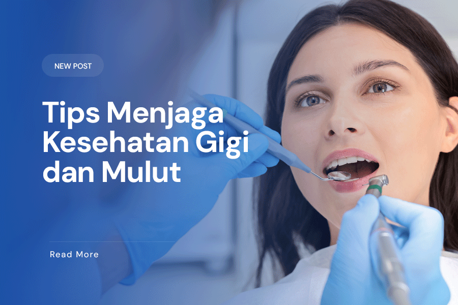 Tips-menjaga-kesehatan-gigi-dan-mulut